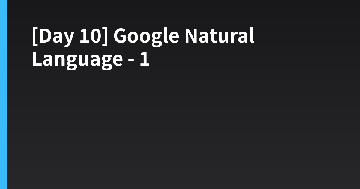 [Day 10] Google Natural Language - 1